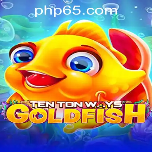 Explore the Exciting World of TenTonWaysGoldfish at P65.COM Casino